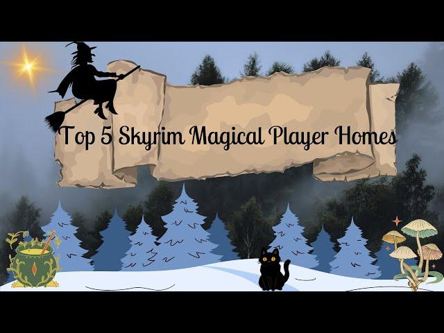 Top 5 Magical Skyrim Special Edition/AE Player Homes