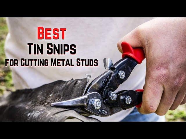 Best Tin Snips for Cutting Metal Studs - Top 5 Tin Snips of 2021