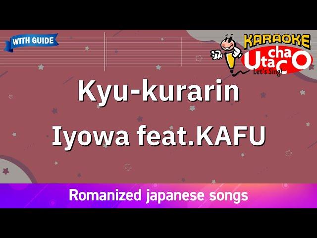 Kyu-kurarin – Iyowa feat.KAFU (Romaji Karaoke with guide)