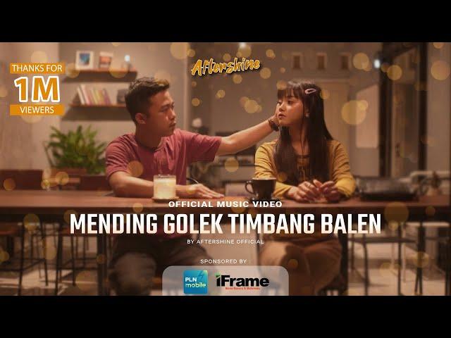 Mending Golek Timbang Balen - Aftershine (Official Music Video)