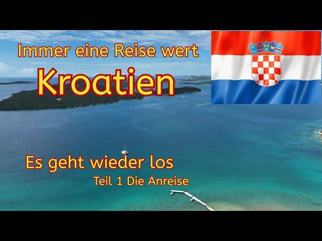 Immer eine Reise wert...Kroatien️Es geht wieder los, die Anreise     #Vlog34/24