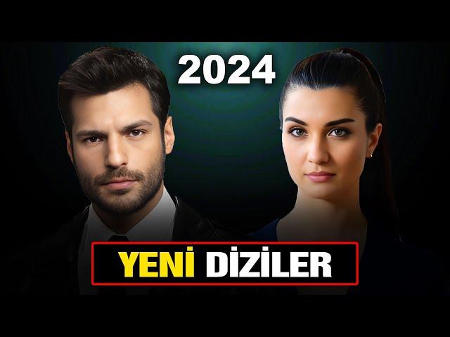 ÇOK YAKINDA BAŞLAYACAK YENİ DİZİLER 2024