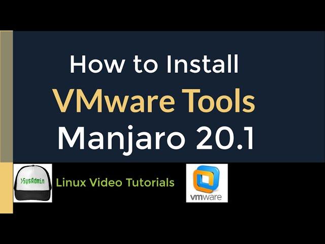 How to Install VMware Tools (Open VM Tools) in Manjaro Linux 20.1