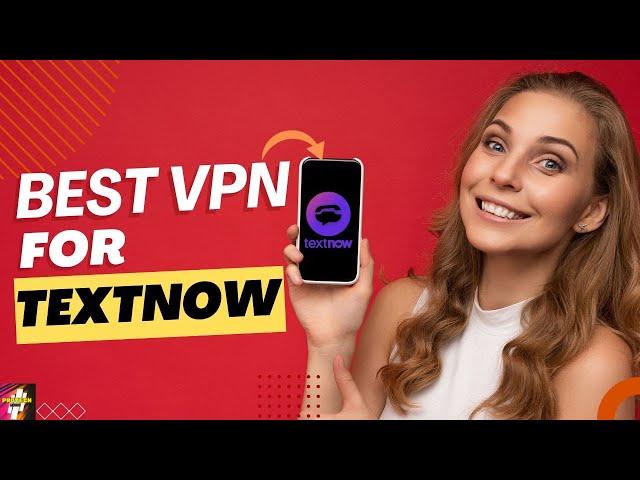 Best VPN To Create Textnow | Proton - Textnow VPN