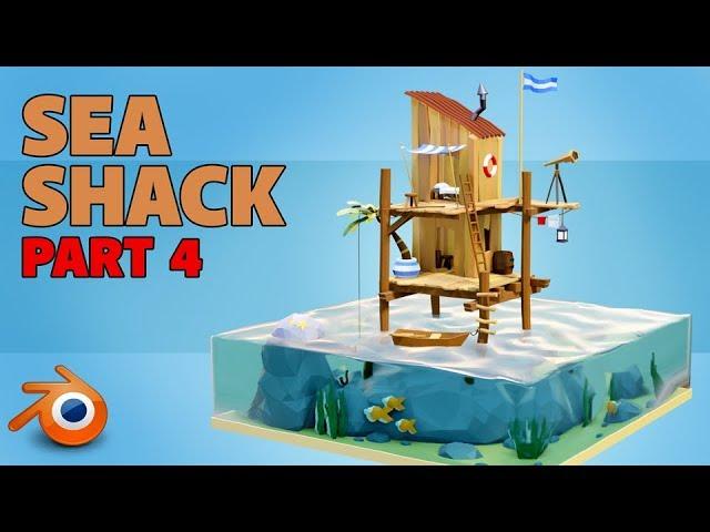 Sea Shack | beginners tutorial | blender 2 8 | Part 4