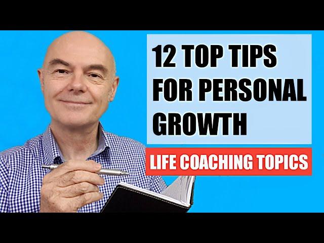 12 top tips to boost personal growth: life-coaching techniques and tools