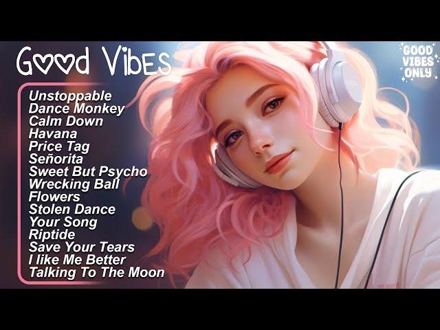 Good Vibes Positive songs to start your day - Songs to boost your mood️Top hits 2024 playlist