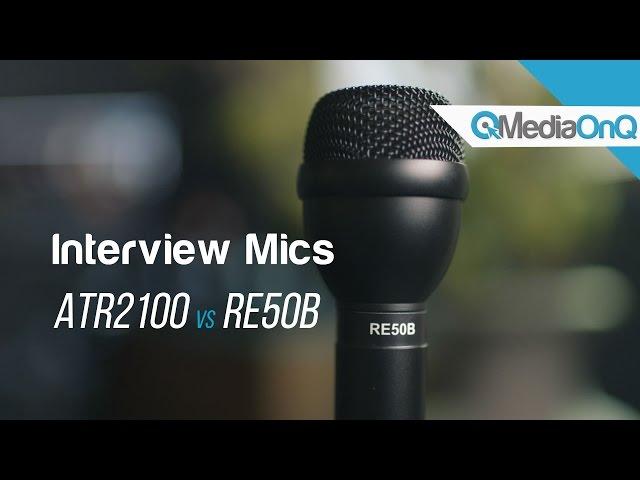 Interview Mics ATR2100 USB vs RE50B