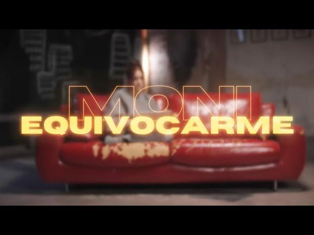 Moni - Equivocarme (Videoclip Oficial)