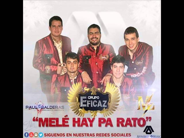 Mele Hay Pa Rato - Grupo Eficaz ESTRENO 2014