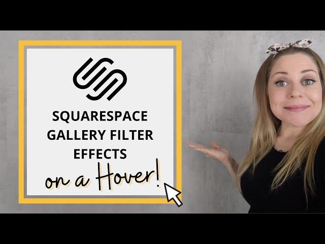 How to create gallery filters in Squarespace 7 - gallery image hover effects too!