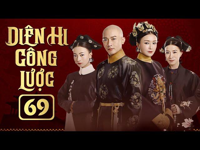 DIÊN HI CÔNG LƯỢC - TẬP 69 (Ngô Cẩn Ngôn, Xa Thi Mạn) PHIM CỔ TRANG CUNG ĐẤU HAY NHẤT