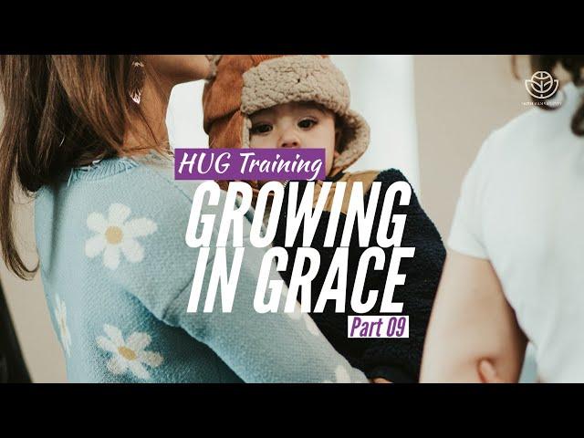 09. Growing in Grace - Part 9 | Faith Kansas City