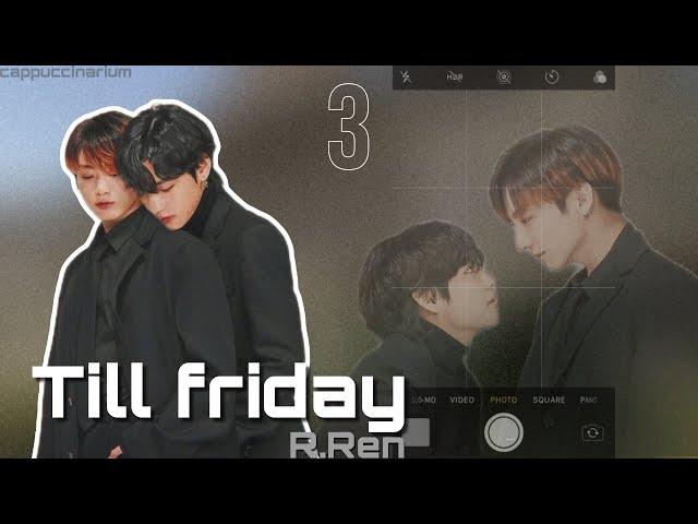 Till friday / R.Ren / 7-8 часть / озвучка фанфика / вигуки