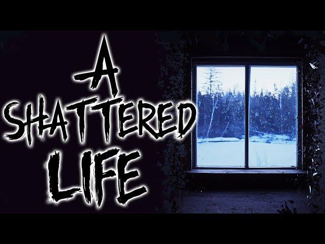 "A Shattered Life" by M59Gar | Creepypasta Stories | NOSLEEP
