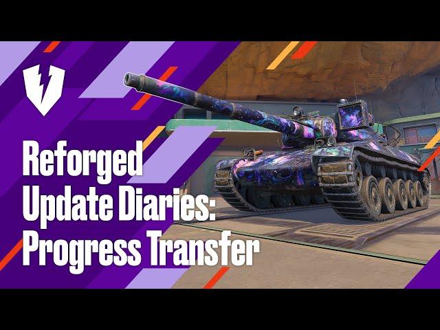 WoT Blitz. Reforged Update Diaries: Complete Transfer System Explained - Your Progress is Safe
