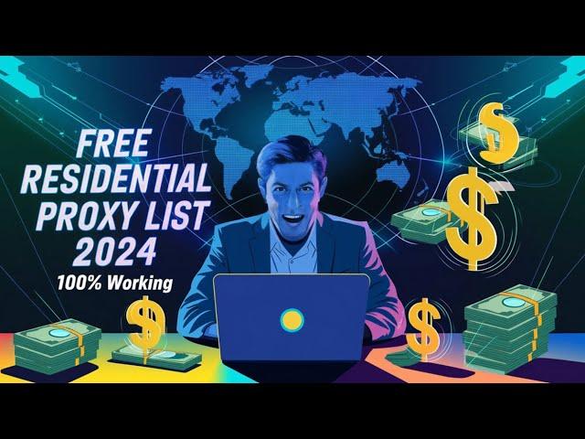 Free Residential Proxy List in 2024 for any country | 100% working