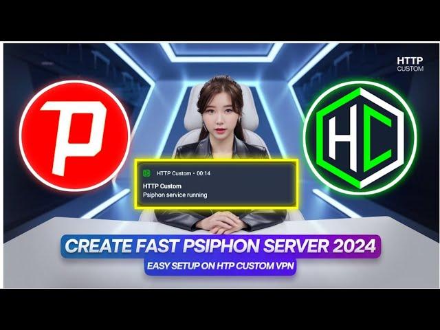 How to Create a Fast Psiphon Server 2024 and Use It on HTTP Custom VPN