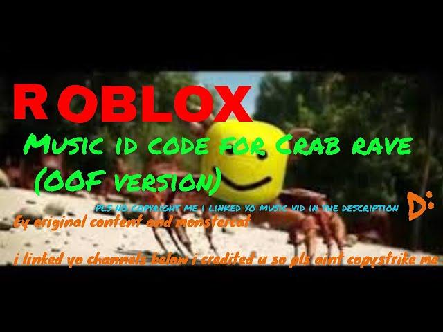 Roblox Music id code for Crab rave(OOF version)