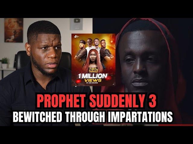 Prophet Suddenly 3: Bewitched By Impartations (Reaction)