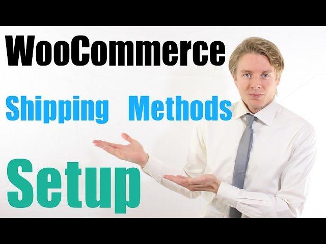 WooCommerce Shipping Methods Setup