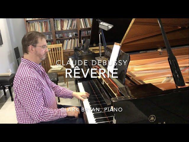 Claude Debussy:  Rêverie.   Clark Bryan, piano