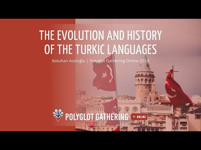 The Evolution and History of the Turkic Languages - Batuhan Azeloğlu | PGO 2024