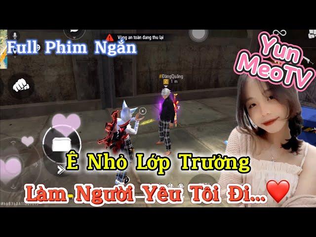 Full Phim Ngôn Tình FreeFire | “Ê Nhỏ Lớp Trưởng Làm Người Yêu Tôi Đi” | YunMeo TV