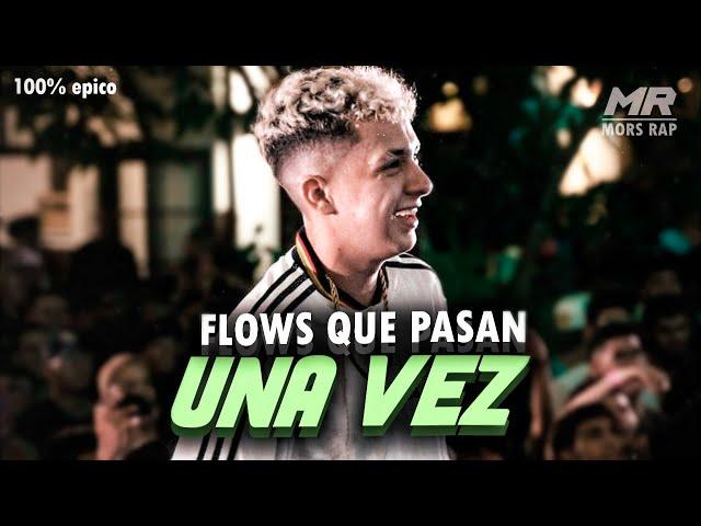 FLOWS QUE SOLO PASAN UNA VEZ  *100% cebado*