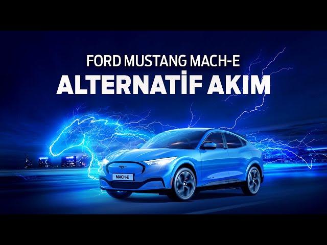 Alternatif Akım | %100 Elektrikli Ford Mustang Mach-E | Ford TR