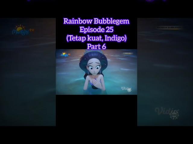 Rainbow Bubblegem Episode 25 (Tetap kuat, Indigo) Part 6 #animation #animasi #rainbowbubblegem