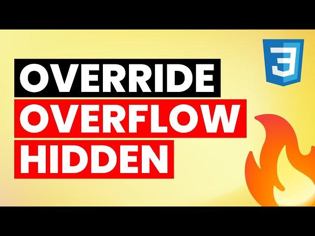 Finally!!! Override 'Overflow Hidden' in CSS 