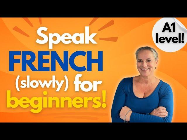 Speak French With Me! (A1 Level for beginners!)