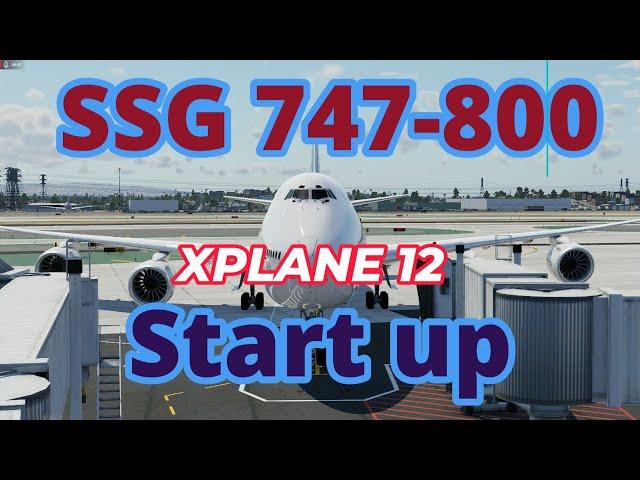 Xplane12 SSG 747 Easy start up,  For beginners.