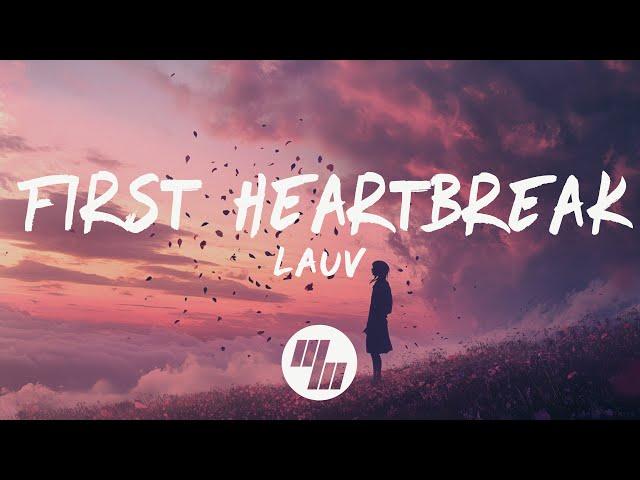 Lauv - First Heartbreak (Lyrics)