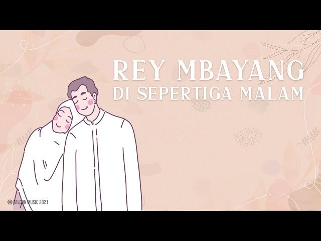 Rey Mbayang - Di Sepertiga Malam (Official Audio)