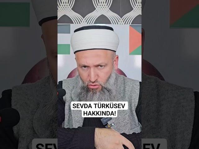 SEVDA TÜRKÜSEV HAKKINDA! HÜSEYİN ÇEVİK @sevdaturkusev