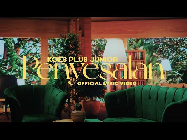 Koesplus Junior - Penyesalan (Official  Lyric Video)