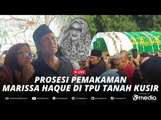 LIVE - Suasana Prosesi Pemakaman Marissa Haque, Istri Ikang Fawzi, di TPU Tanah Kusir