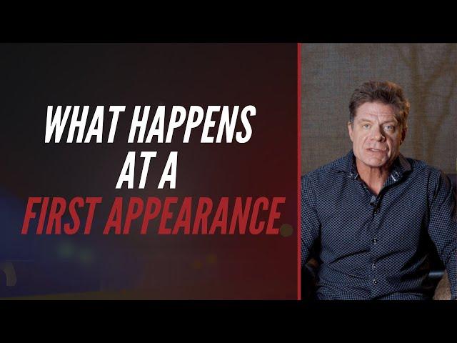 What Happens At A First Appearance