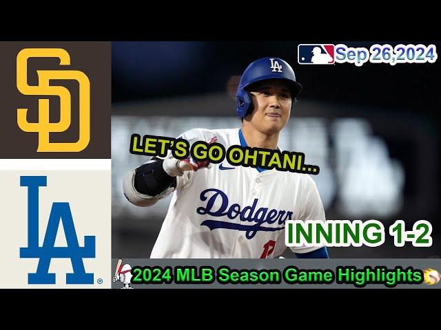 Los Angeles Dodgers vs San Diego Padres inning 1-2 Game Highlights -MLB 9/26/2024-MLB Season 2024.