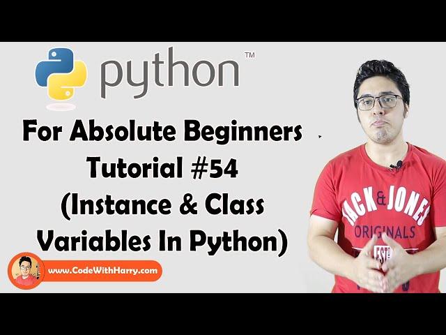 Instance & Class Variables | Python Tutorials For Absolute Beginners In Hindi #54