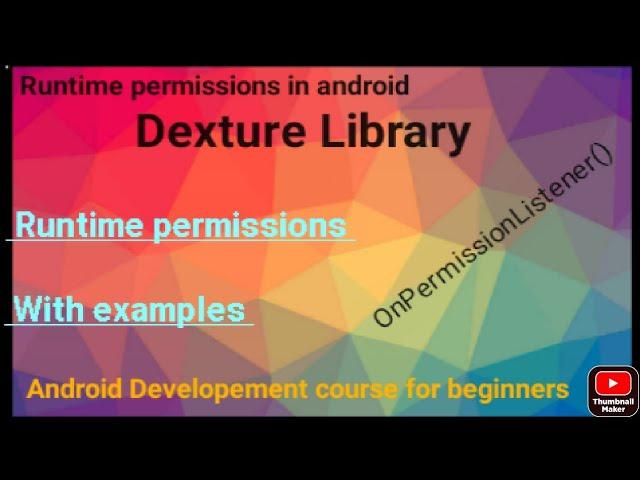 Dexture Library runtime permission using dexture library  runtime permissions android developement c