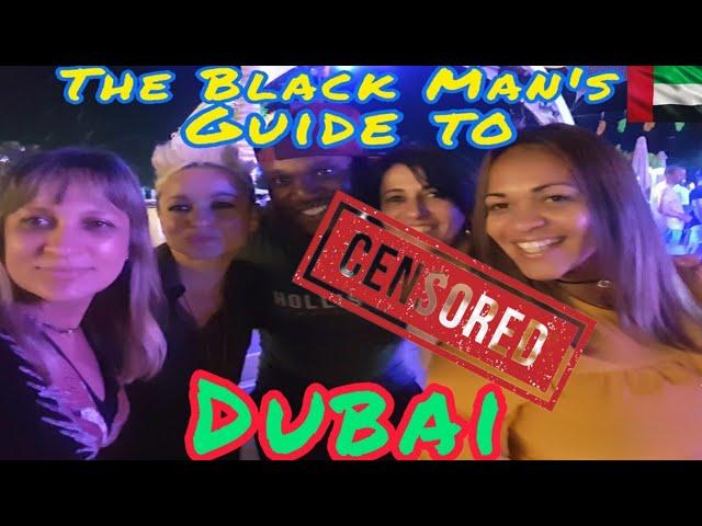 The Black Man's Guide To World Travel Dubai United Arab Emirates ® (Censored)