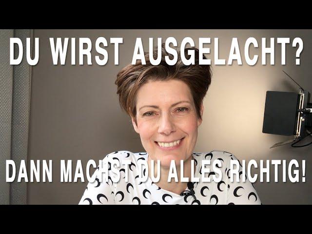 Gabi Becker: Du wirst ausgelacht? Dann machst du alles richtig!