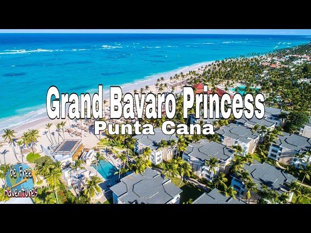 GRAND BAVARO PRINCESS Punta Cana 2024 - Full Resort Tour | Dominican Republic