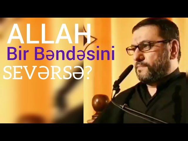 Allah bir bəndəsini Sevərsə ona nələr verər Hacı Şahin 2023 Allahın sevgisi haqqında - 1