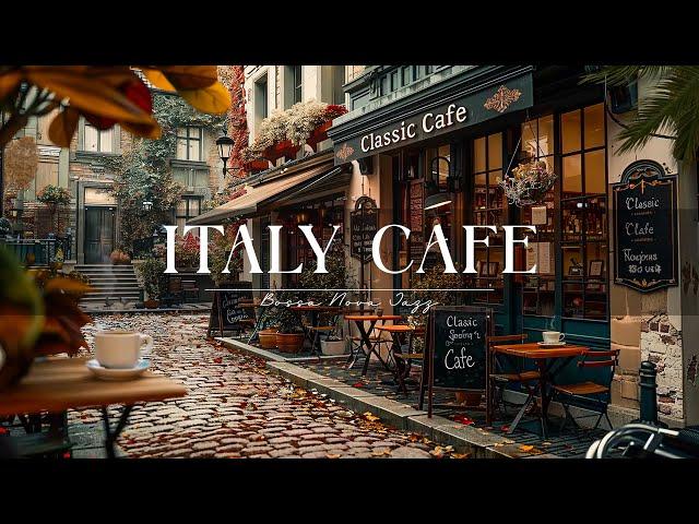 Italy Cafe Shop Ambience  Outdoor Cafe Vibes & Relaxing Bosa Nova Piano Jazz for Study, Relax, Work