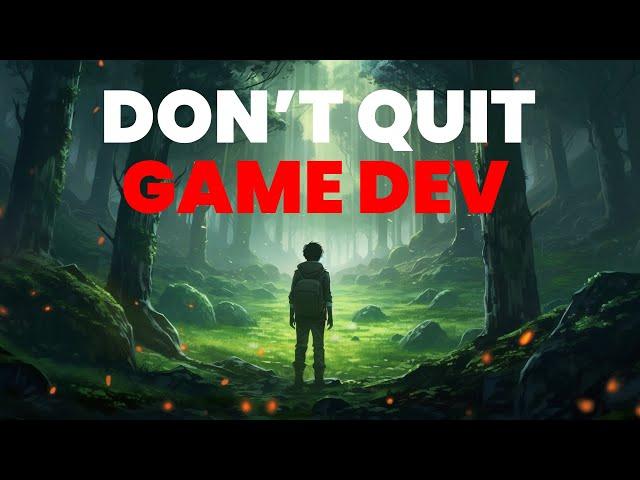 Don't Give Up On Your Game Dev Journey