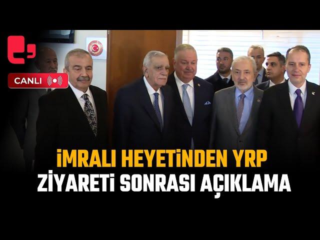 #CANLI | İmralı heyetinden Yeniden Refah Partisi ziyareti sonrası açıklama